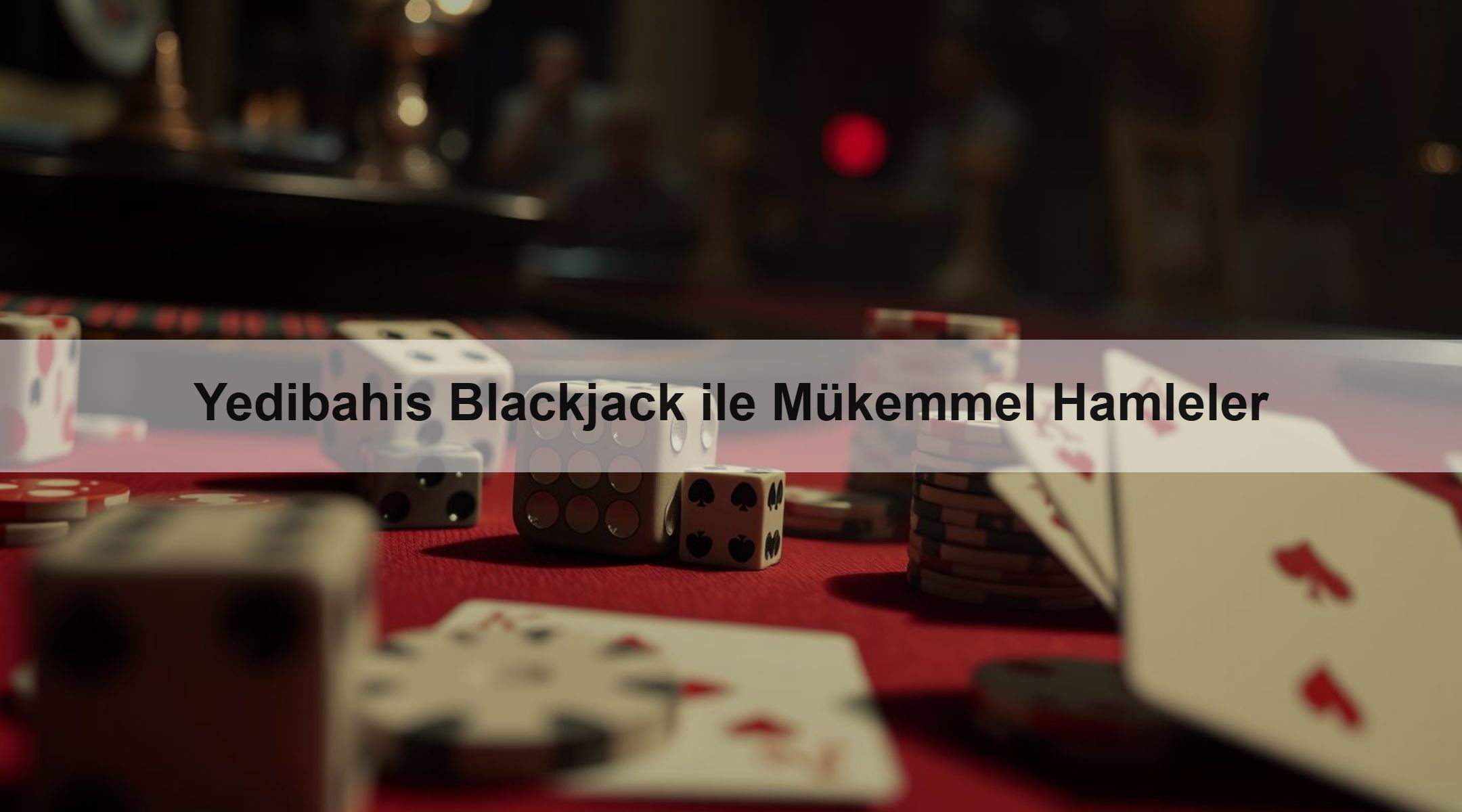 Yedibahis Blackjack ile Mükemmel Hamleler 1 Yedibahis Blackjack ile Mükemmel Hamleler